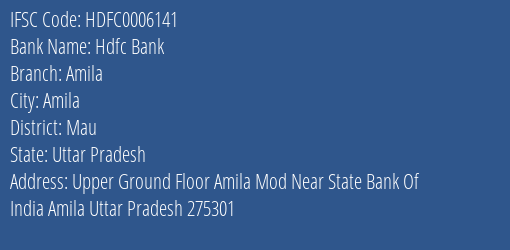 Hdfc Bank Amila Branch Mau IFSC Code HDFC0006141
