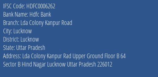 Hdfc Bank Lda Colony Kanpur Road Branch Lucknow IFSC Code HDFC0006262