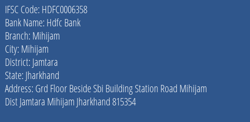 Hdfc Bank Mihijam Branch Jamtara IFSC Code HDFC0006358