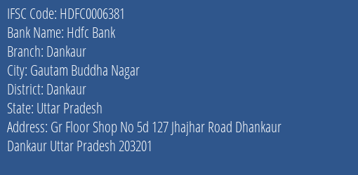 Hdfc Bank Dankaur Branch, Branch Code 006381 & IFSC Code Hdfc0006381