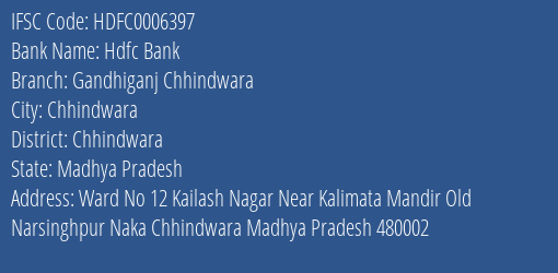 IFSC Code hdfc0006397 of Hdfc Bank Gandhiganj Chhindwara Branch
