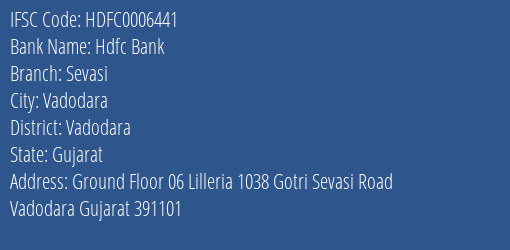 Hdfc Bank Sevasi Branch, Branch Code 006441 & IFSC Code HDFC0006441