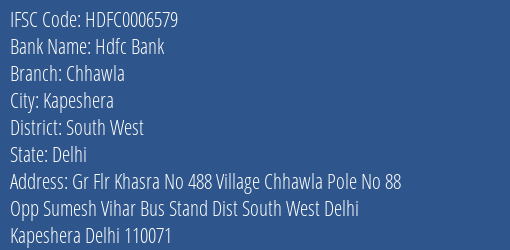 Hdfc Bank Chhawla Branch South West IFSC Code HDFC0006579