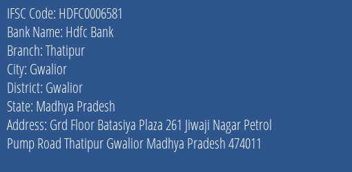 Hdfc Bank Thatipur Branch Gwalior IFSC Code HDFC0006581