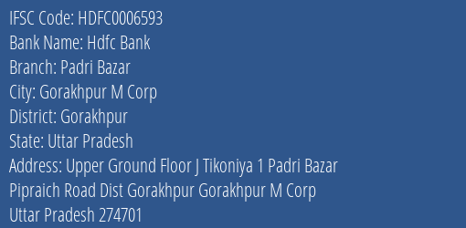 Hdfc Bank Padri Bazar Branch Gorakhpur IFSC Code HDFC0006593