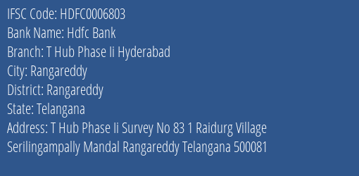 Hdfc Bank T Hub Phase Ii Hyderabad Branch Rangareddy IFSC Code HDFC0006803