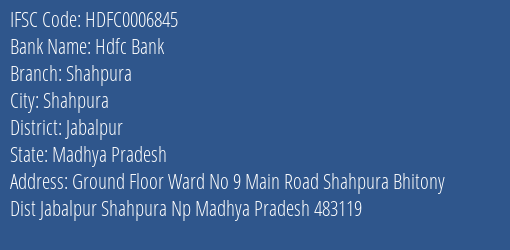 Hdfc Bank Shahpura Branch Jabalpur IFSC Code HDFC0006845
