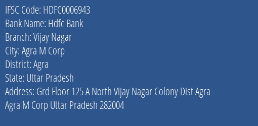 Hdfc Bank Vijay Nagar Branch Agra IFSC Code HDFC0006943