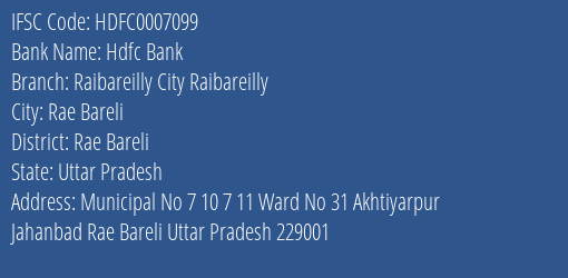 Hdfc Bank Raibareilly City Raibareilly Branch Rae Bareli IFSC Code HDFC0007099