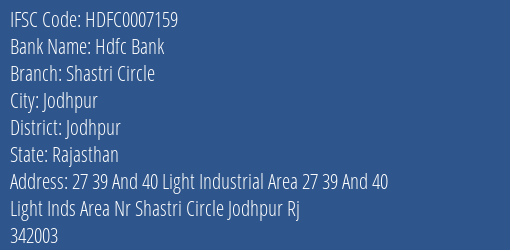 Hdfc Bank Shastri Circle Branch Jodhpur IFSC Code HDFC0007159