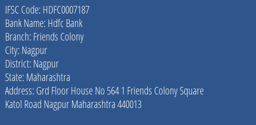 Hdfc Bank Friends Colony Branch Nagpur IFSC Code HDFC0007187