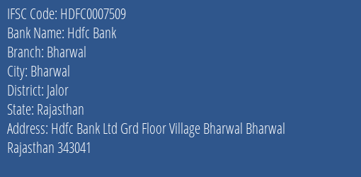 Hdfc Bank Bharwal Branch Jalor IFSC Code HDFC0007509
