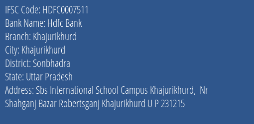 Hdfc Bank Khajurikhurd Branch Sonbhadra IFSC Code HDFC0007511