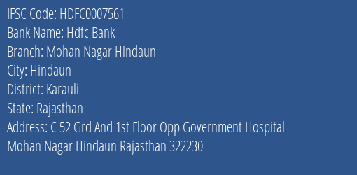Hdfc Bank Mohan Nagar Hindaun Branch Karauli IFSC Code HDFC0007561