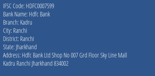 Hdfc Bank Kadru Branch Ranchi IFSC Code HDFC0007599