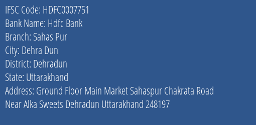 Hdfc Bank Sahas Pur Branch Dehradun IFSC Code HDFC0007751