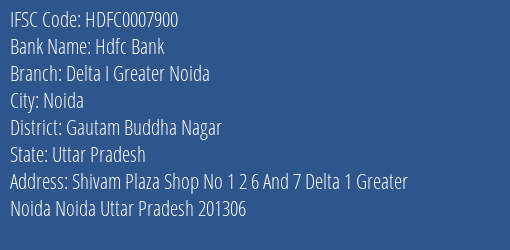 Hdfc Bank Delta I Greater Noida Branch Gautam Buddha Nagar IFSC Code HDFC0007900