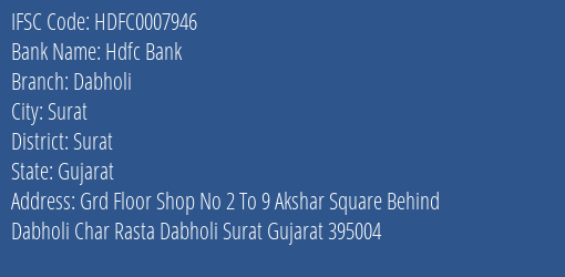Hdfc Bank Dabholi Branch Surat IFSC Code HDFC0007946