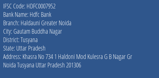 Hdfc Bank Haldauni Greater Noida Branch Tusyana IFSC Code HDFC0007952