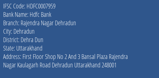 Hdfc Bank Rajendra Nagar Dehradun Branch Dehra Dun IFSC Code HDFC0007959