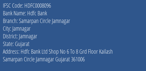 Hdfc Bank Samarpan Circle Jamnagar Branch Jamnagar IFSC Code HDFC0008096