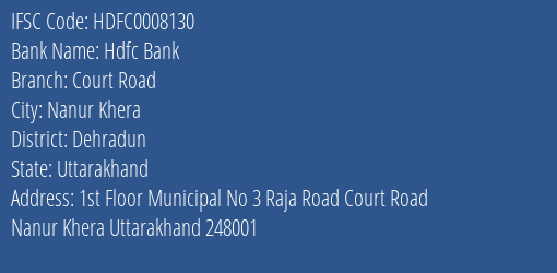 Hdfc Bank Court Road Branch Dehradun IFSC Code HDFC0008130