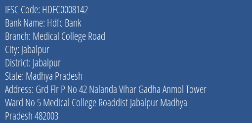 Hdfc Bank Medical College Road Branch Jabalpur IFSC Code HDFC0008142