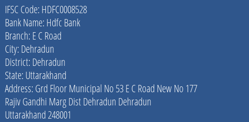 Hdfc Bank E C Road Branch Dehradun IFSC Code HDFC0008528