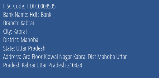 Hdfc Bank Kabrai Branch Mahoba IFSC Code HDFC0008535