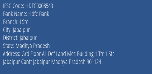 Hdfc Bank I Stc Branch Jabalpur IFSC Code HDFC0008543