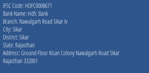 Hdfc Bank Nawalgarh Road Sikar Iv Branch Sikar IFSC Code HDFC0008671