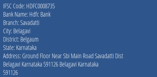 Hdfc Bank Savadatti Branch Belgaum IFSC Code HDFC0008735
