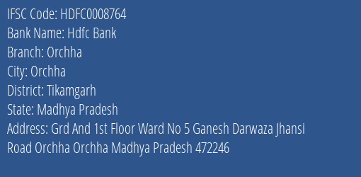 Hdfc Bank Orchha Branch Tikamgarh IFSC Code HDFC0008764