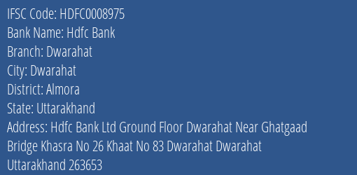 Hdfc Bank Dwarahat Branch Almora IFSC Code HDFC0008975