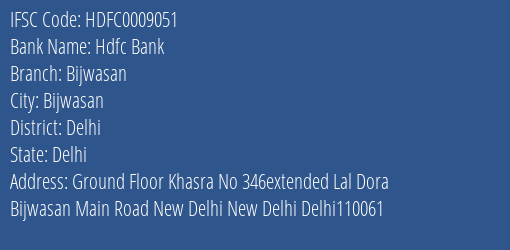 Hdfc Bank Bijwasan Branch Delhi IFSC Code HDFC0009051