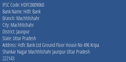 Hdfc Bank Machhlishahr Branch Jaunpur IFSC Code HDFC0009060