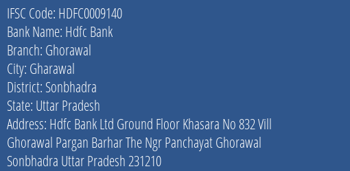 Hdfc Bank Ghorawal Branch Sonbhadra IFSC Code HDFC0009140