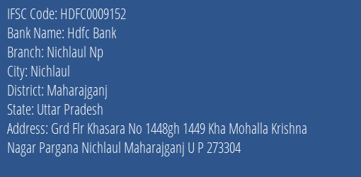 Hdfc Bank Nichlaul Np Branch Maharajganj IFSC Code HDFC0009152
