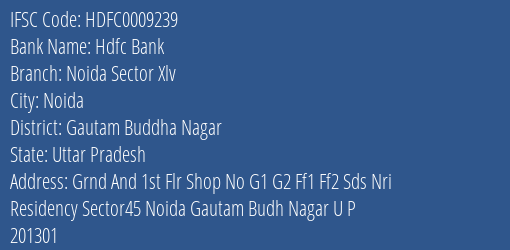 Hdfc Bank Noida Sector Xlv Branch Gautam Buddha Nagar IFSC Code HDFC0009239