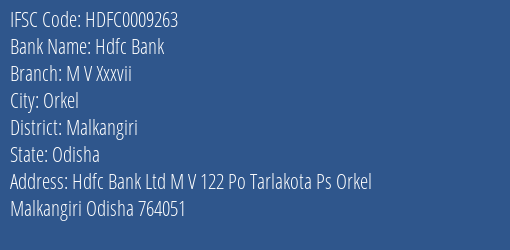 Hdfc Bank M V Xxxvii Branch Malkangiri IFSC Code HDFC0009263