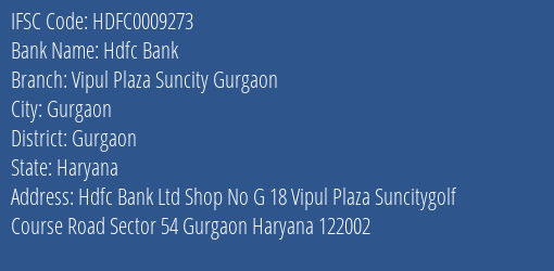 Hdfc Bank Vipul Plaza Suncity Gurgaon Branch Gurgaon IFSC Code HDFC0009273