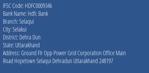 Hdfc Bank Selaqui Branch Dehra Dun IFSC Code HDFC0009346