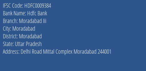 Hdfc Bank Moradabad Iii Branch Moradabad IFSC Code HDFC0009384