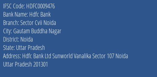Hdfc Bank Sector Cvii Noida Branch Noida IFSC Code HDFC0009476