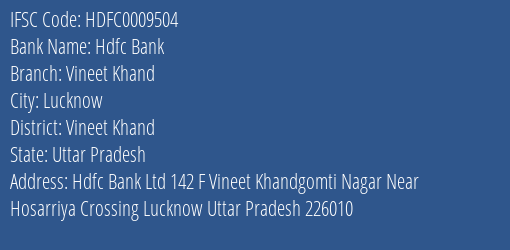 Hdfc Bank Vineet Khand Branch Vineet Khand IFSC Code HDFC0009504