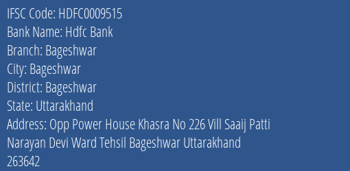 Hdfc Bank Bageshwar Branch Bageshwar IFSC Code HDFC0009515