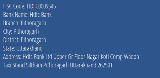 Hdfc Bank Pithoragarh Branch Pithoragarh IFSC Code HDFC0009545