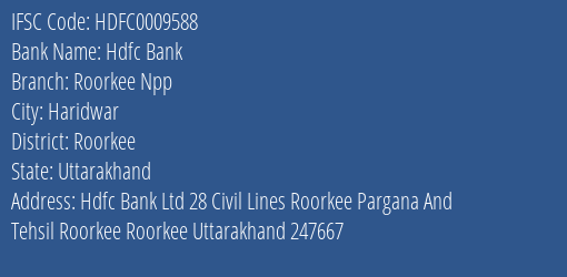 Hdfc Bank Roorkee Npp Branch Roorkee IFSC Code HDFC0009588