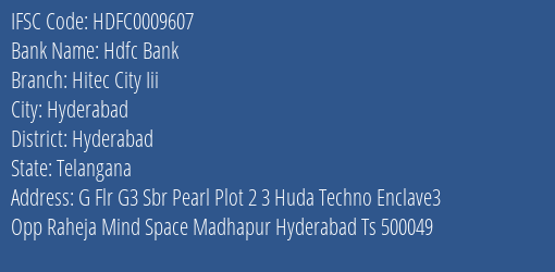 Hdfc Bank Hitec City Iii Branch Hyderabad IFSC Code HDFC0009607