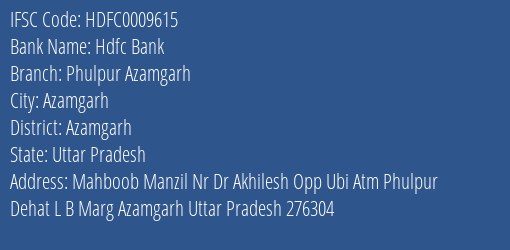 Hdfc Bank Phulpur Azamgarh Branch Azamgarh IFSC Code HDFC0009615